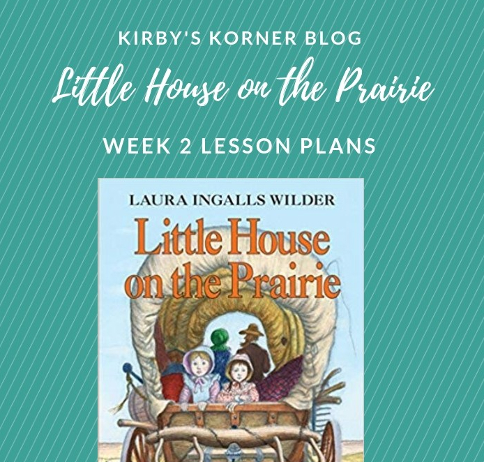 Little House On The Prairie Adventure Week 2 Lesson Plans – Pollywog's ...