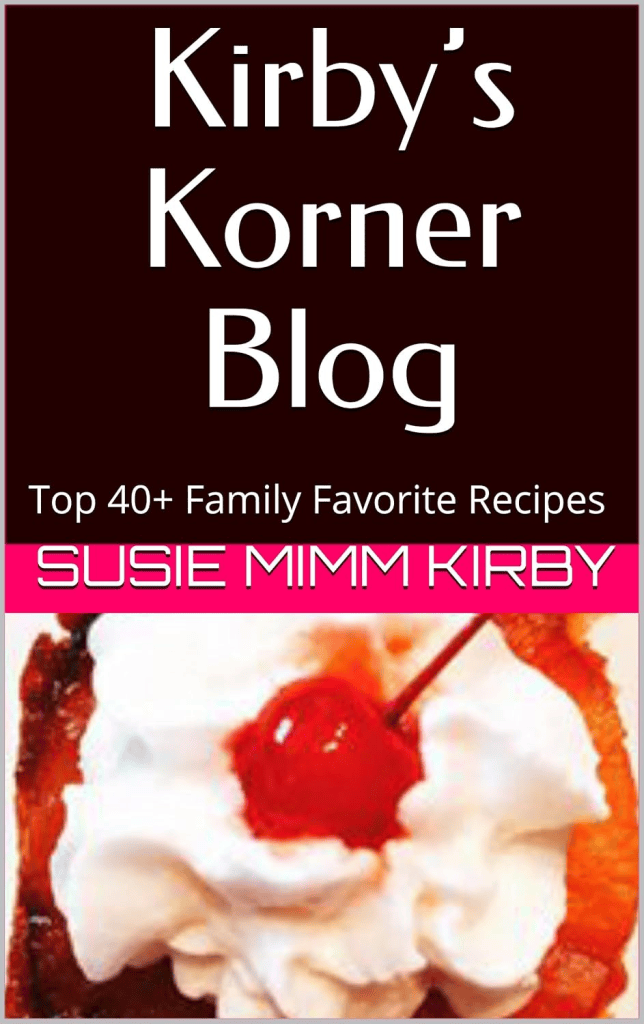 Cover image for 'Kirby's Korner Blog' featuring the title, 'Top 40+ Family Favorite Recipes' with a cherry on whipped cream.