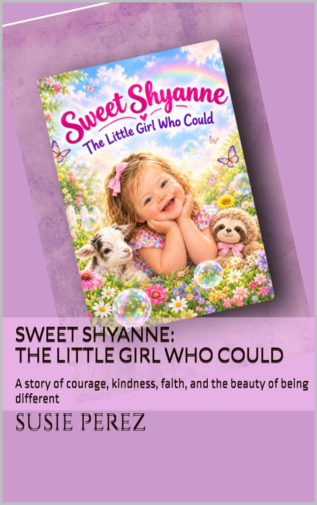 Book cover for 'Sweet Shyanne: The Little Girl Who Could' by Susie Perez, featuring a young girl smiling among flowers and animals, emphasizing themes of courage, kindness, and faith.